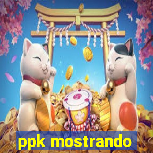 ppk mostrando